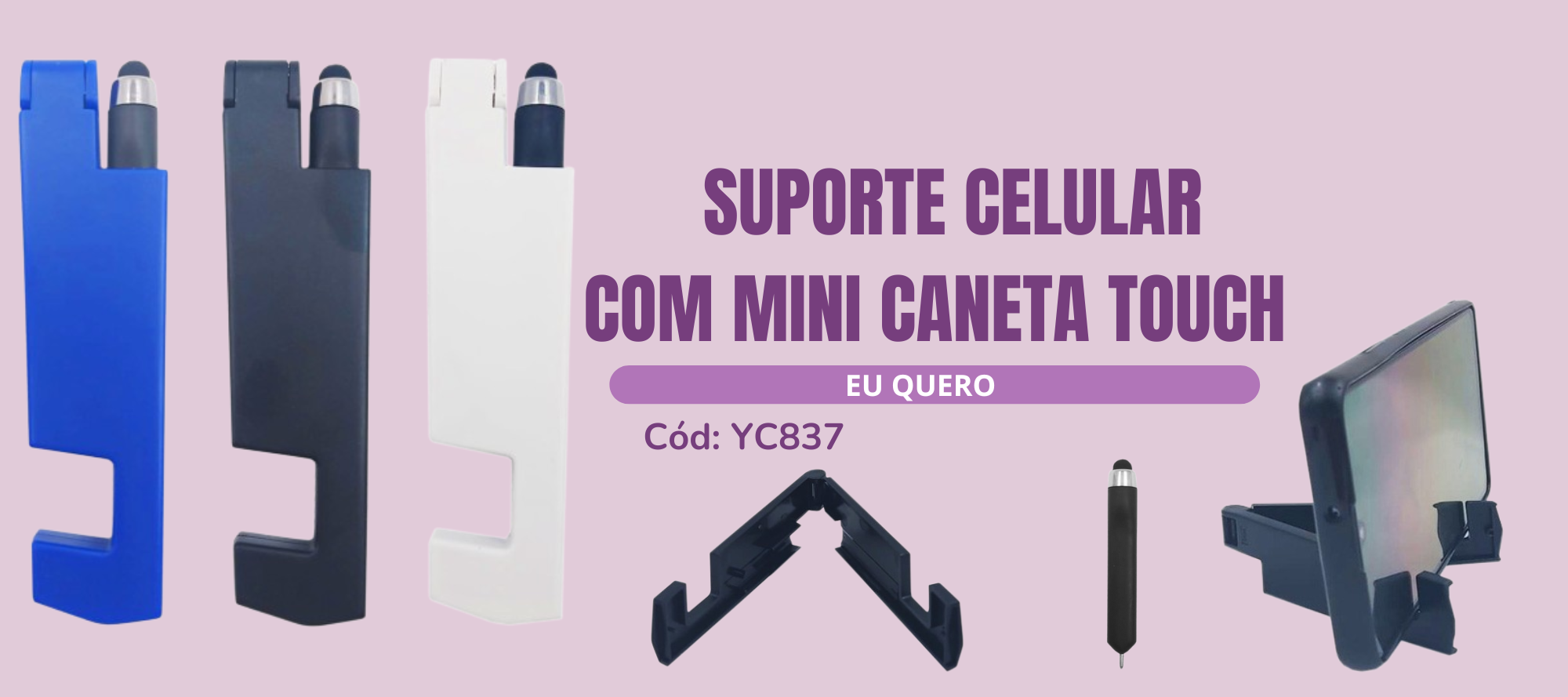 SUPORTE PARA CELULAR COM MINI CANETA TOUCH